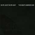 THE VELVET UNDERGROUND「WHITE LIGHT / WHITE HEAT」
