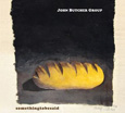 JOHN BUTCHER GROUP「SOMETHINGTOBESAID」