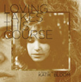 Kath Bloom「LOVING TAKES THIS COURSE」